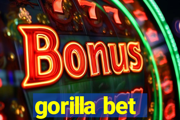 gorilla bet